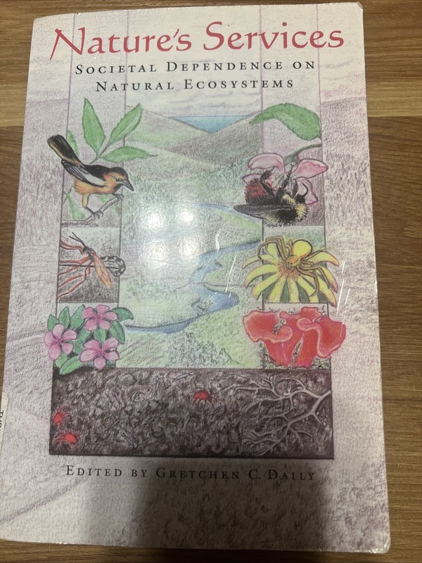 Nature’s Services : Societal Dependence on Natural Ecosystems by Sandra Postel