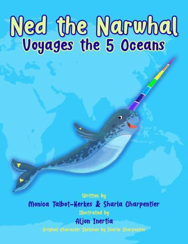 Ned the Narwhal Voyages the 5 Oceans (The Llove Llama & Friends), Talbot-Kerkes,