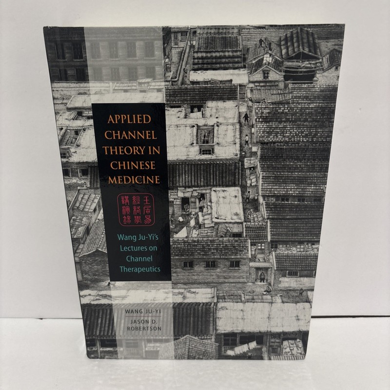 Applied Channel Theory in Chinese Medicine Wang Ju-Yi Lectures Signed