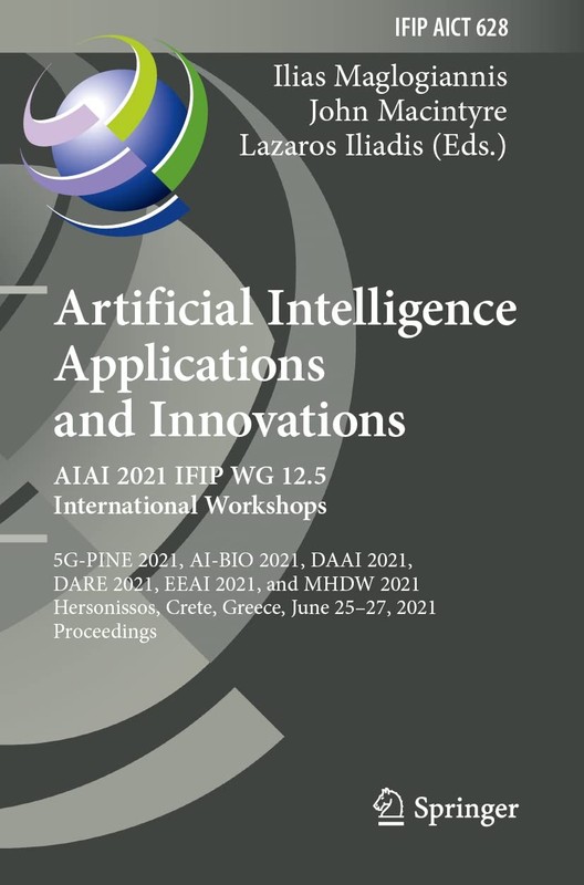 Artificial Intelligence Applications and Innovations. AIAI 2021 IFIP WG 12.5 Int