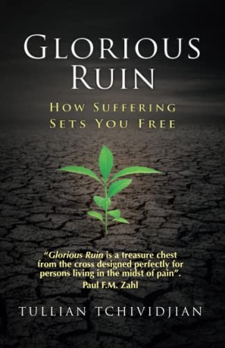 Glorious Ruin: How Suffering Sets Y…, Tchividjian, Tu