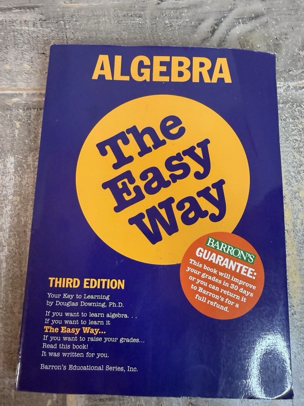 Barron’s Easy Way Ser.: Algebra the Easy Way by Douglas D. Downing (1996, Trade