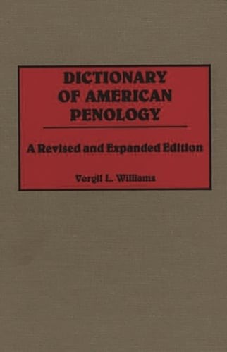 Dictionary of American Penology: A Revised and Expanded Edition by Williams: New