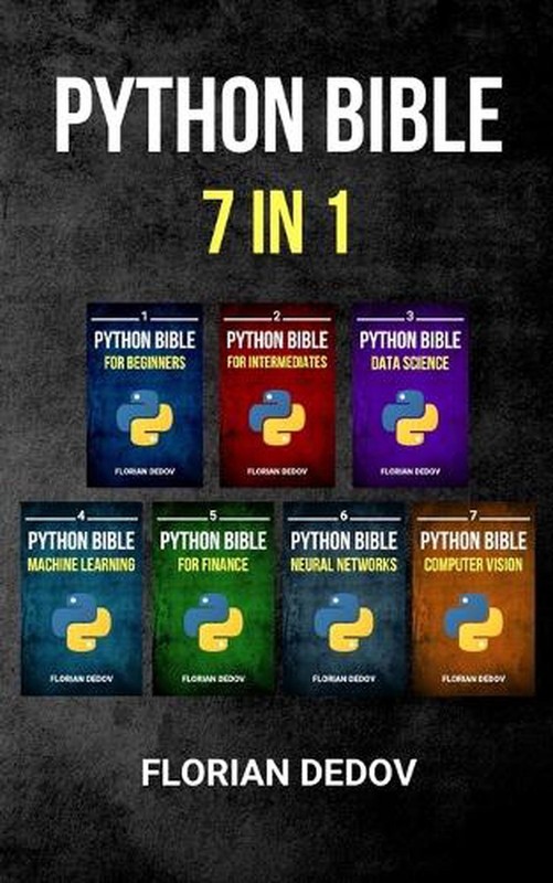 The Python Bible 7 in 1: Volumes One To Seven (Beginner, Intermediate, Data Scie