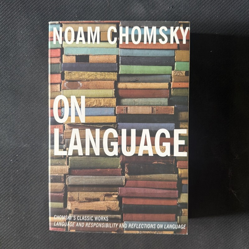 On Language: Chomsky’s Classic Works Language and Responsibility and Reflection