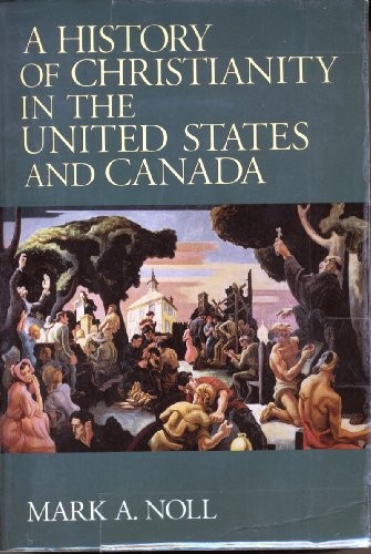 A History of Christianity in the Unit…, Noll, Mark A.