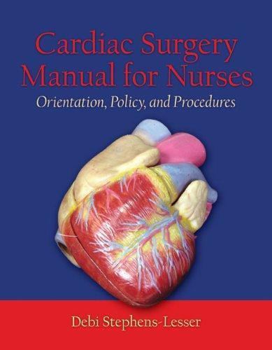 Cardiac Surgery Manual for Nurses : Orientation, Policy, And Procedures, Pape…