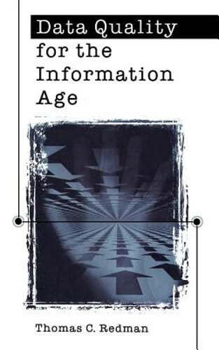 Data Quality For The Information Age by Thomas C Redman: New