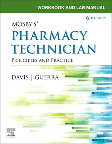 Workbook and Lab Manual for Mosby’s Pharmacy Technician: Principles and Practice