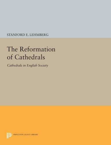Reformation of Cathedrals : Cathedrals in English Society, Paperback by Lehmb…