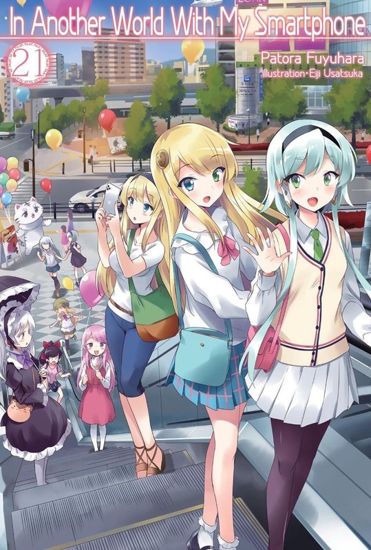 In Another World With My Smartphone: Volume 21 (Light Novel) by Patora Fuyuhara
