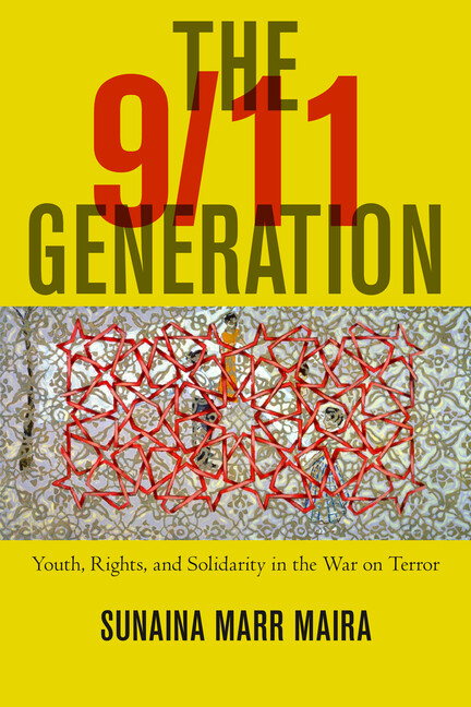 The 9/11 Generation: Youth, Rights, And Solidarity In The War On Terror