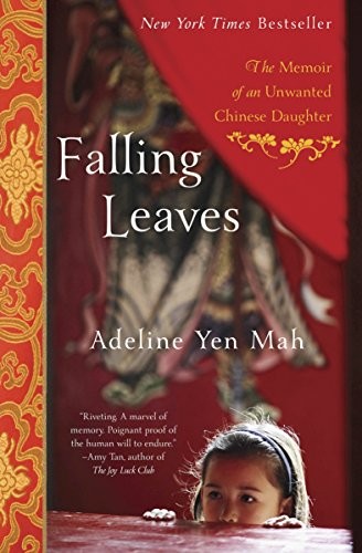 Falling Leaves: The Memoir of an Unwanted Chinese Daughter by Adeline Yen Mah