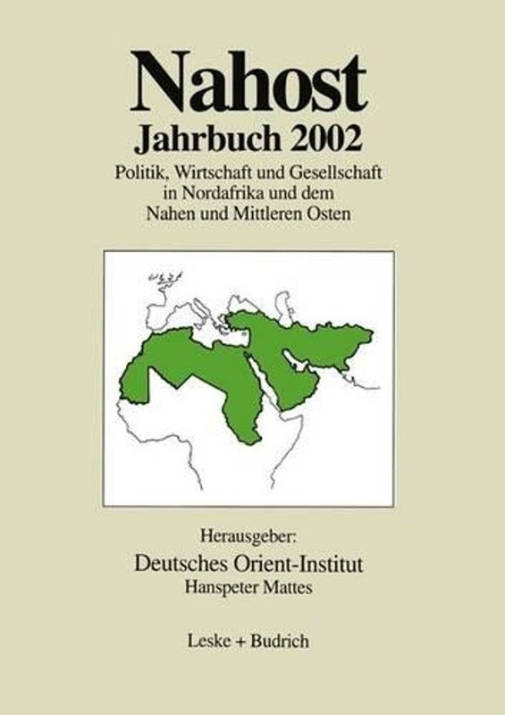 Nahost Jahrbuch 2002: Politik, Wirtschaft und Gesellschaft in Nordafrika und dem