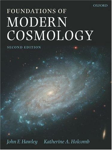 Foundations of Modern Cosmology by Hawley, John F., Holcomb, Katherine A.
