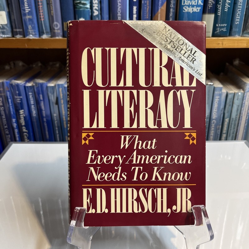 Cultural Literacy : What Every American Needs to Know by E. D. Hirsch Jr. (1987,