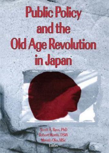 Public Policy and the Old Age Revolution in Japan hardcover Used – Like New