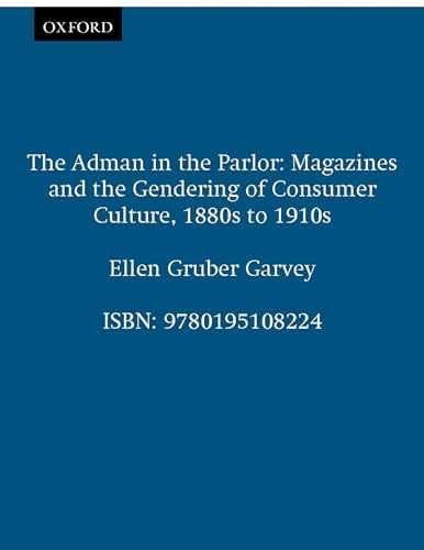 The Adman in the Parlor: – Paperback, by Garvey Ellen Gruber – Very Good