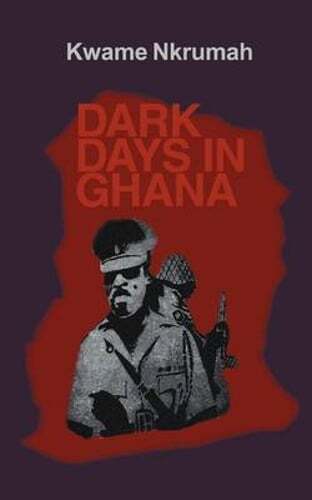 Dark Days in Ghana. by Kwame Nkrumah: New