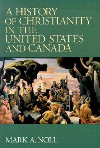 A History of Christianity in the United States and Canada – Paperback – GOOD