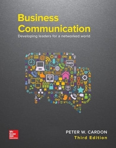 Business Communication: Developing Leaders for a Networked World by Peter Cardon
