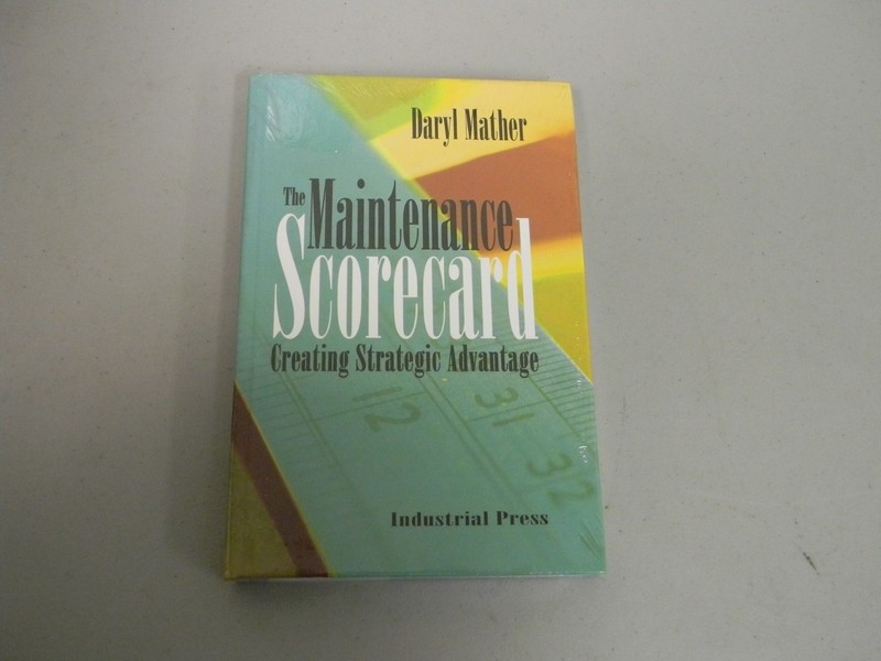 Industrial Press The Maintenance Scorecard Creating Strategic Advantage – Mather