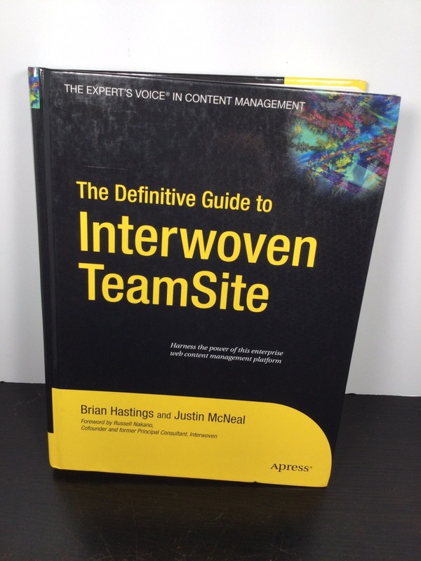 The Definitive Guide to Interwoven TeamSite by Brian Hastings Textbook 2006 HC
