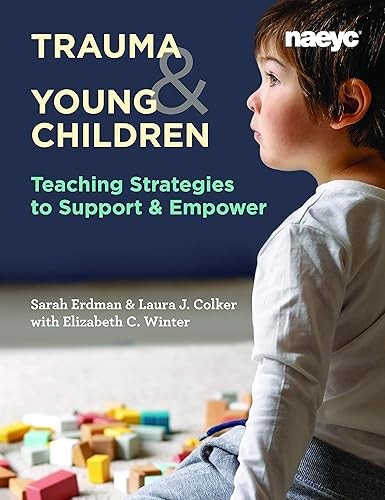 Trauma and Young Children: Teaching Strategies to Support and …