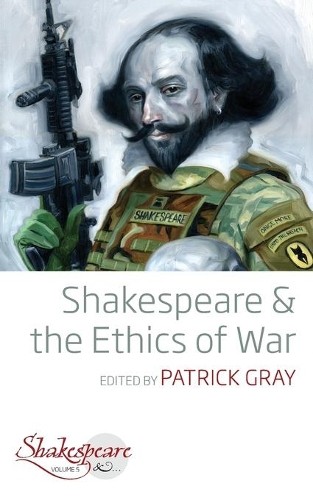 Patrick Gray Shakespeare and the Ethics of War (Paperback) (UK IMPORT)