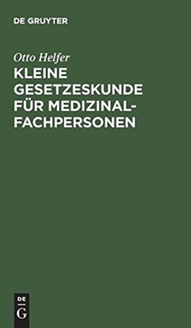 De Gruyter – Kleine Gesetzeskunde fr Medizinalfachpersonen – New hard – X555z
