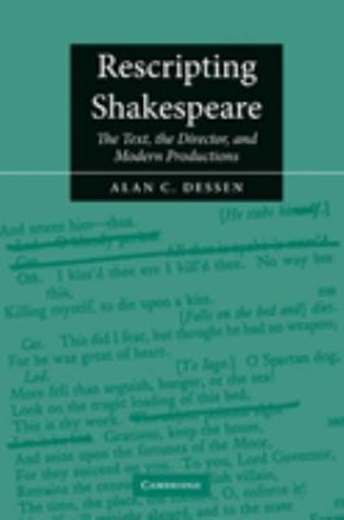 Rescripting Shakespeare : The Text, the Director, and Modern Prod