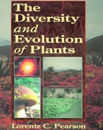 The Diversity and Evolution of Plants by Lorentz C Pearson: New
