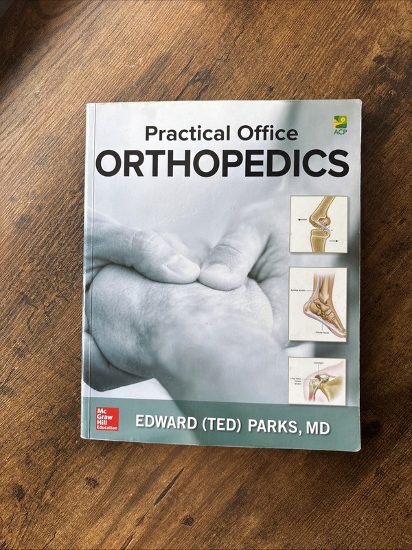 Practical Office Orthopedics by Edward (Ted) H. Parks (2017, Trade Paperback)