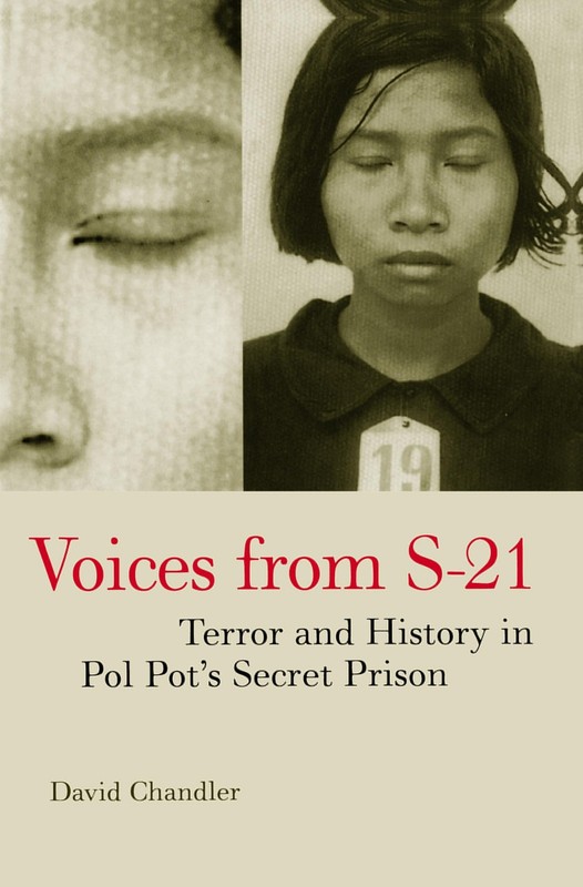 Voices from S-21: Terror and History in Pol Pot’s Secret Prison