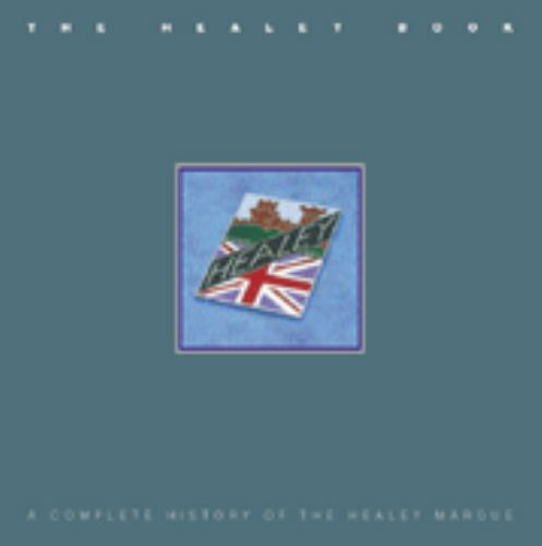 The Healey Book: A Complete History of the Healey Marque by Bill Emerson