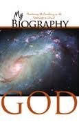 My Biography of God: Discovering the Excellency of the Knowledge of Christ