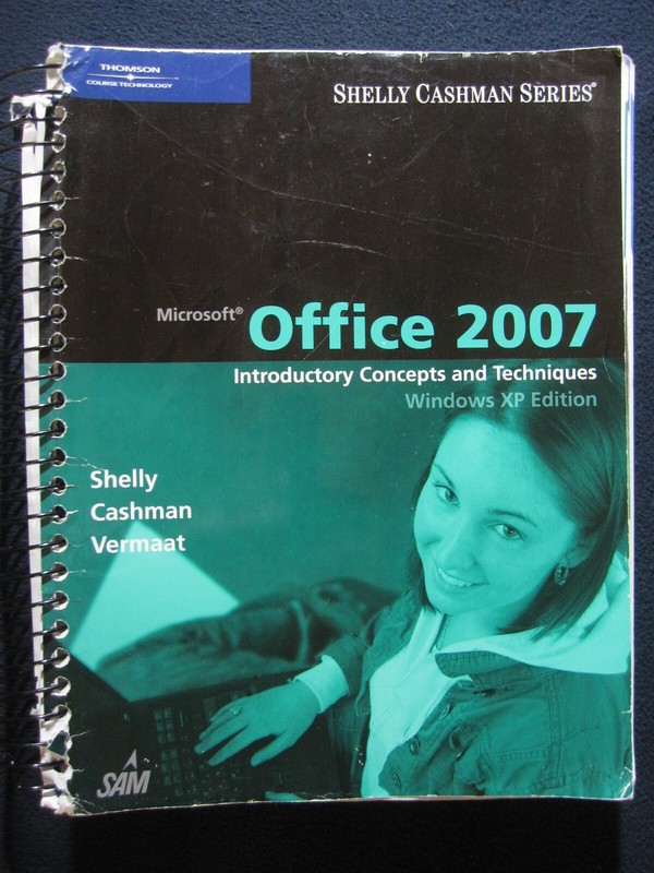 Microsoft Office 2007: Introductory Concepts and Techniques, Windows XP Editio..