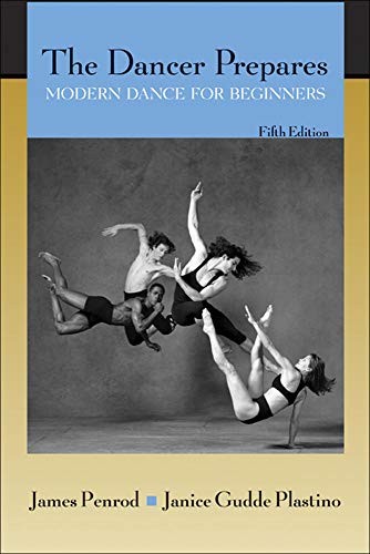 THE DANCER PREPARES: MODERN DANCE FOR BEGINNERS By James Penrod & Janice Gudde