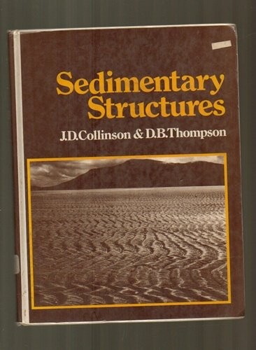 SEDIMENTARY STRUCTURES By J D Collinson & D B Thompson – Hardcover **Excellent**