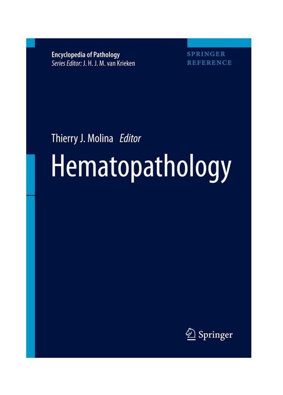 Encyclopedia of Pathology Ser.: Hematopathology by Thierry Molina (2019. B3