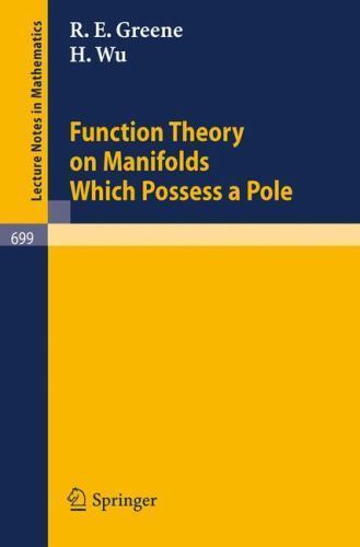 Function Theory on Manifolds Which Possess a Pole, Paperback by Greene, R. E....