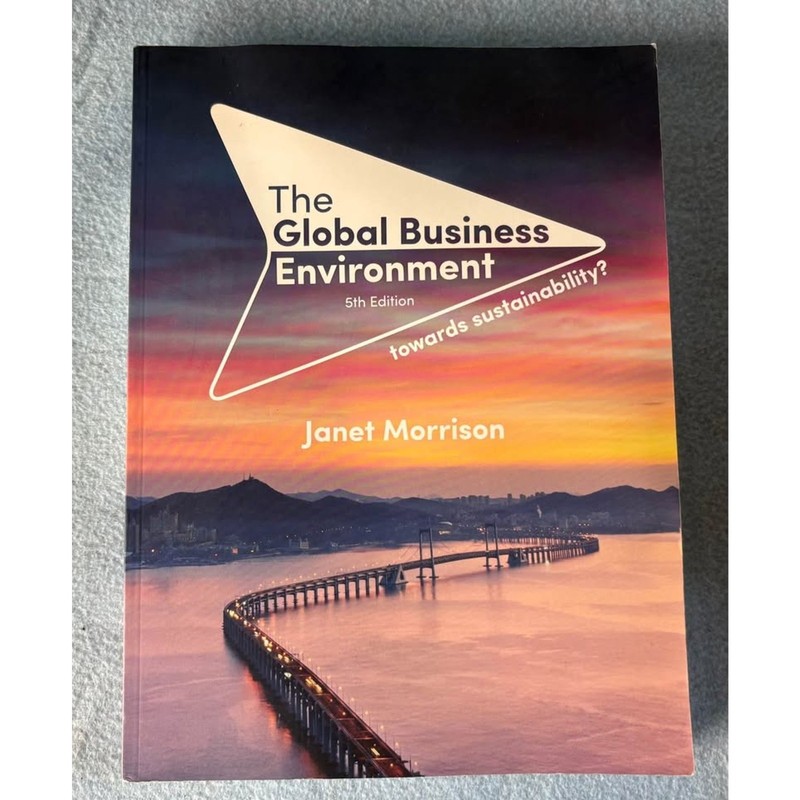 The Global Business Environment: Towards Sustainability Janet Morrison