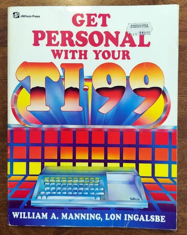 Get Personal With Your TI-99 by William A. Manning, Lon Ingalsbe (PB) 1984