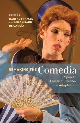 Susan Paun de García Remaking the Comedia (Hardback) Monografías A