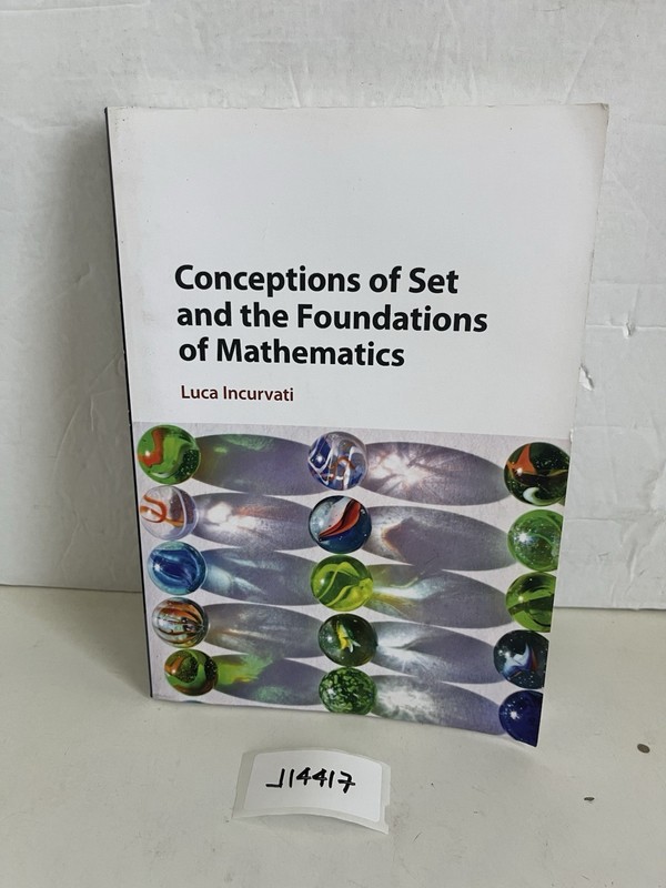 Conceptions of Set and the Foundations of Mathematics by Luca Incurvati...