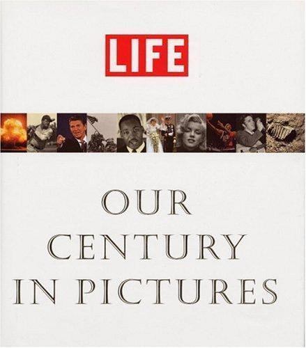 Life: Our Century In Pictures by Richard B. Stolley