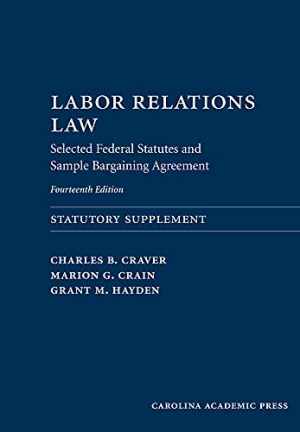 Labor Relations Law: Selected - Paperback, by Craver Charles; Crain - Good