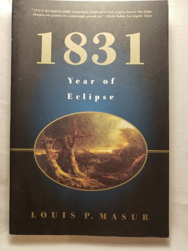 1831 : Year of Eclipse by Louis P. Masur (2002, Trade Paperback)