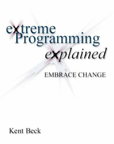 Extreme Programming Explained: Embrace Change by Beck, Kent
