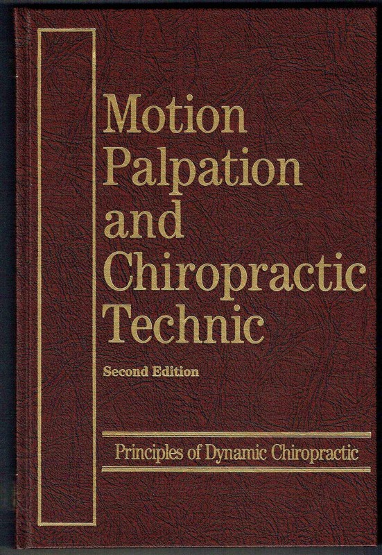 MOTION PALPATION AND CHIROPRACTIC TECHNIQUE: PRINCIPLES DYNAMIC CH… R. C. Scha